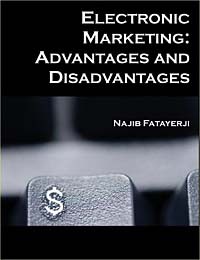Najib C. Fatayerji - Electronic Marketing: Advantages and Disadvantages