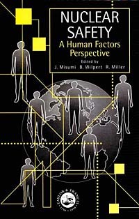  - Nuclear Safety: A Human Factors Perspective
