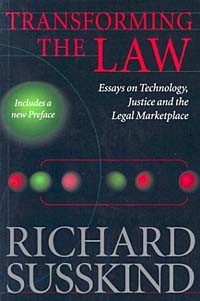 Ричард Сасскинд - Transforming the Law: Essays on Technology, Justice, and the Legal Marketplace