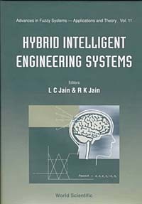  - Hybrid Intelligent Engineering Systems (Advances in Fuzzy Systems, Vol. 11)