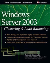 Robert J. Shimonski - Windows Server 2003: Clustering & Load Balancing