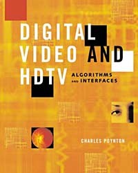 Charles Poynton - Digital Video and HDTV Algorithms and Interfaces