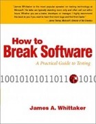 James A. Whittaker - How to Break Software: A Practical Guide to Testing
