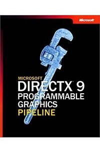Kris Gray - The Microsoft DirectX 9 Programmable Graphics Pipeline