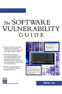  - The Software Vulnerability Guide (Programming Series)