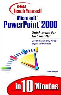 Faithe Wempen - Sams Teach Yourself Microsoft PowerPoint 2000 in 10 Minutes