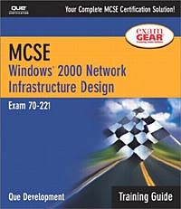  - MCSE Windows 2000 Network Infrastructure Design Training Guide (With CD-ROM)
