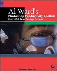 Al Ward - Al Ward's Photoshop Productivity Toolkit: Over 700 Time-Saving Actions