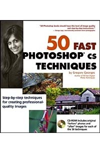 Gregory Georges - 50 Fast Photoshop CS Techniques (+ CD-ROM)