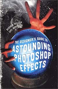  - The Designer's Guide to Astounding Photoshop Effects