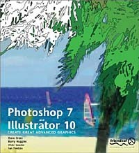  - Photoshop 7 and Illustrator 10: Create Great Advanced Graphics