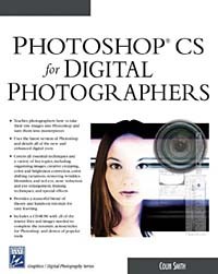 Colin Smith - Photoshop CS for Digital Photographers (Graphics Series)