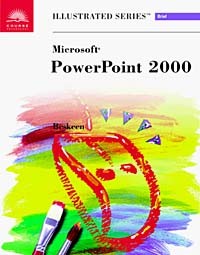 David W. Beskeen - Microsoft PowerPoint 2000 - Illustrated Brief