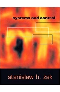 Stanislaw H. Zak - Systems and Control (Engineering & Technology)