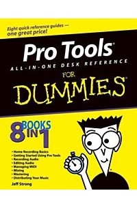 Джефф Стронг - Pro Tools All-in-One Desk Reference for Dummies