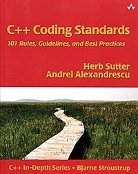  - C++ Coding Standards : 101 Rules, Guidelines, and Best Practices (C++ in Depth Series)