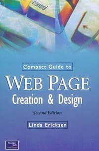 Linda Ericksen - Compact Guide to Web Page Creation and Design