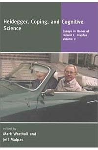  - Heidegger, Coping, and Cognitive Science: Essays in Honor of Hubert L. Dreyfus, Vol. 2