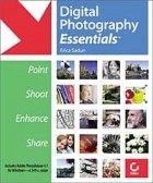 Erica Sadun - Digital Photography Essentials: Point, Shoot, Enhance, Share