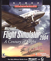  - Microsoft Flight Simulator 2004: A Century of Flight: Sybex Official Strategies & Secrets