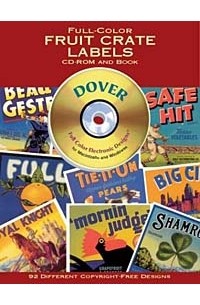 Dover Publications Inc - Full-Color Fruit Crate Labels CD-ROM and Book (Dover Electronic Series)