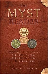  - The Myst Reader, Books 1-3: Three Books in One Volume (The Book of Atrus; The Book of Ti'ana; The Book of D'ni)