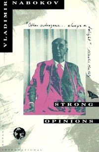 Vladimir Nabokov - Strong Opinions