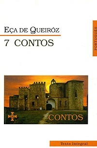 Жозе Мария Эса де Кейрош - 7 Contos (сборник)