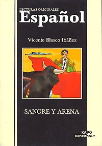 Vicente Blasco Ibáñez - Sangre y arena