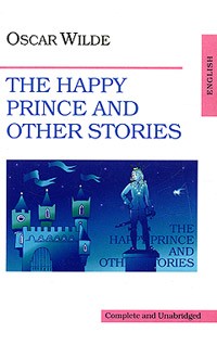 Oscar Wilde - The Happy Prince and Other Stories