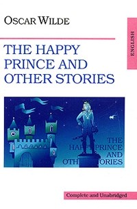 Oscar Wilde - The Happy Prince and Other Stories