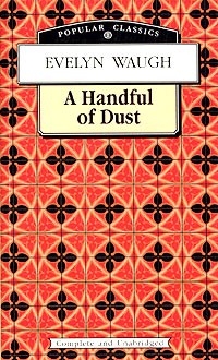 Evelyn Waugh - A Handful of Dust