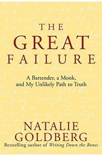 The Great Failure: A Bartender, a Monk, and My Unlikely Path to Truth
