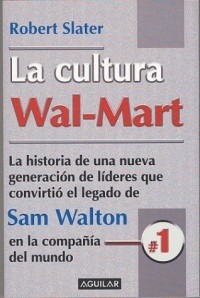 Роберт Слейтер - La cultura Wal-Mart (The Wal-Mart Decade)