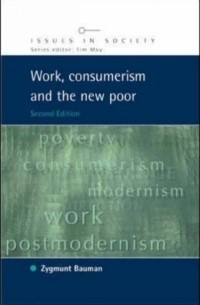 Зигмунт Бауман - Work, Consumerism and the New Poor