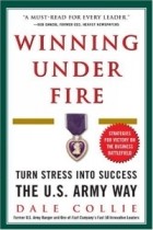 Dale Collie - Winning Under Fire: Turn Stress Into Success the U.S. Army Way