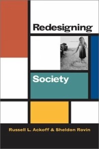 Рассел Акофф - Redesigning Society