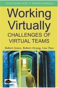 Robert Jones - Working Virtually : Challenges of Virtual Teams