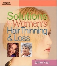  - Solutions to Women's Hair Thinning and Loss : Restoring Beautiful Hair