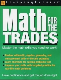 Learning Express  - Math for the Trades