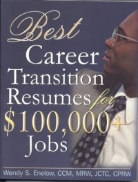 Wendy S. Enelow - Best Career Transition Resumes for $100,000+ Jobs