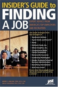  - Insider's Guide To Finding A Job: Expert Advice From America's Top Employers And Recruiters