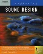 Joseph Cancellaro - Exploring Sound Design for Interactive Media (Design Exploration Series)