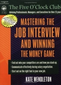 Kate Wendleton - Mastering the Job Interview and Winning the Money Game