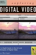Lisa Rysinger - Exploring Digital Video (Design Exploration Series)
