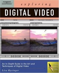 Lisa Rysinger - Exploring Digital Video (Design Exploration Series)