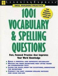 Learning Express  - 1001 Vocabulary and Spelling Questions : Fast, Focused Practice that Improves Your Word Knowledge