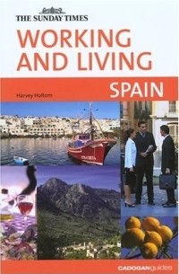 Harvey Holtom - Working and Living: Spain (Cadogan Country / Regional Guides)