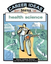 Diane Lindsey Reeves - Career Ideas For Teens In Health Science (Career Ideas for Teens)