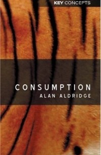 Alan Aldridge - Consumption (Key Concepts)
